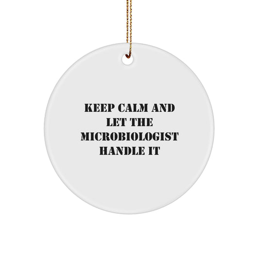 Funny Microbiologist Circle Ornament Gift for Men or Women - Keep Calm and Let the Microbiologist Handle It, Gifts from Family, Friends, or Coworkers - Christmas Unique Presents - Image 1