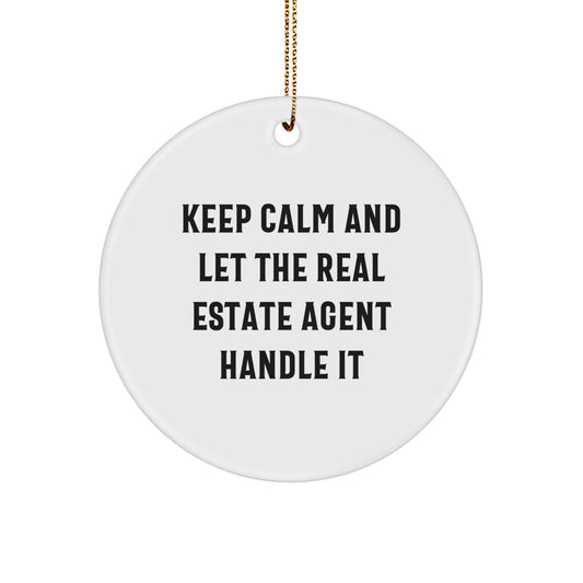 Funny Real Estate Agent Gifts - Keep Calm And Let The Agent Handle It Circle Ornament, Gifts from Friends to Real Estate Agents, Unique Christmas Unique Gifts for Men and Women - Image 1