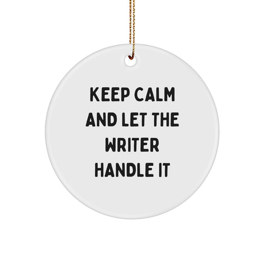 Writer Gifts from Friends - Keep Calm And Let The Writer Handle It Circle Ornament, Christmas Unique Present for Writers - Image 1
