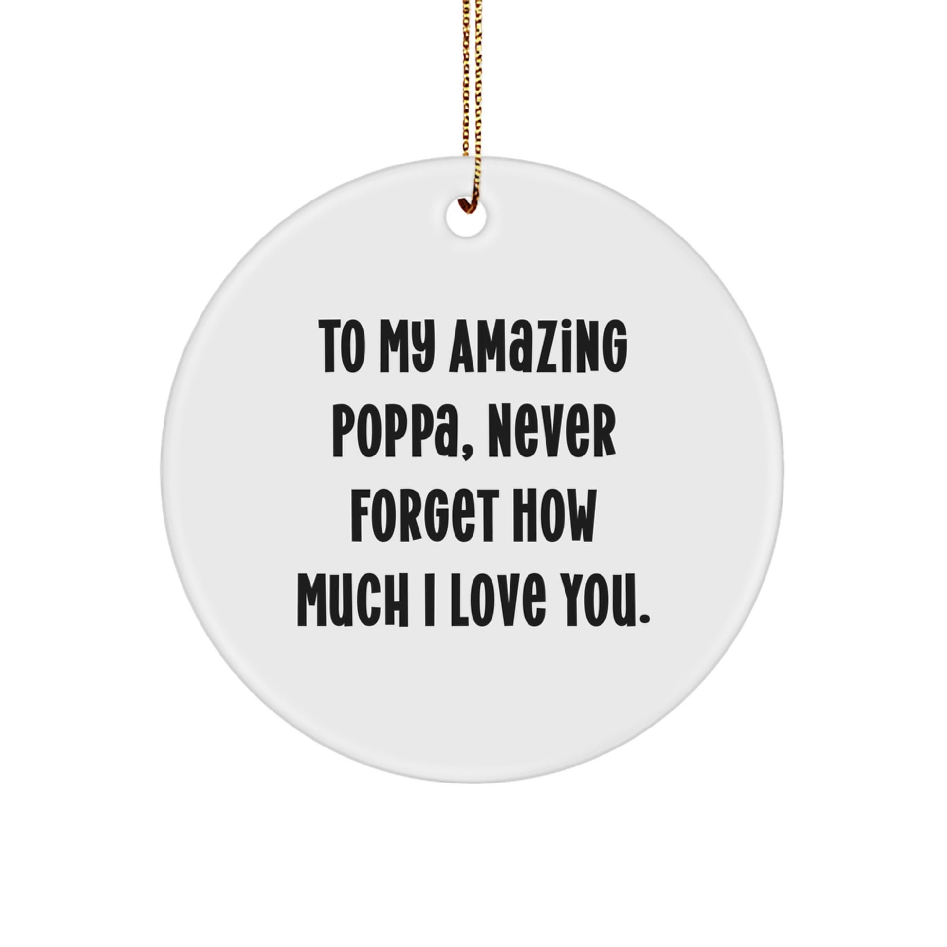 To My Amazing Poppa Gifts, Heartwarming Christmas Circle Ornament, Inspirational Quote, Poppa Circle Ornament for Men, Gifts from Family, Gifts for Poppa - Image 1