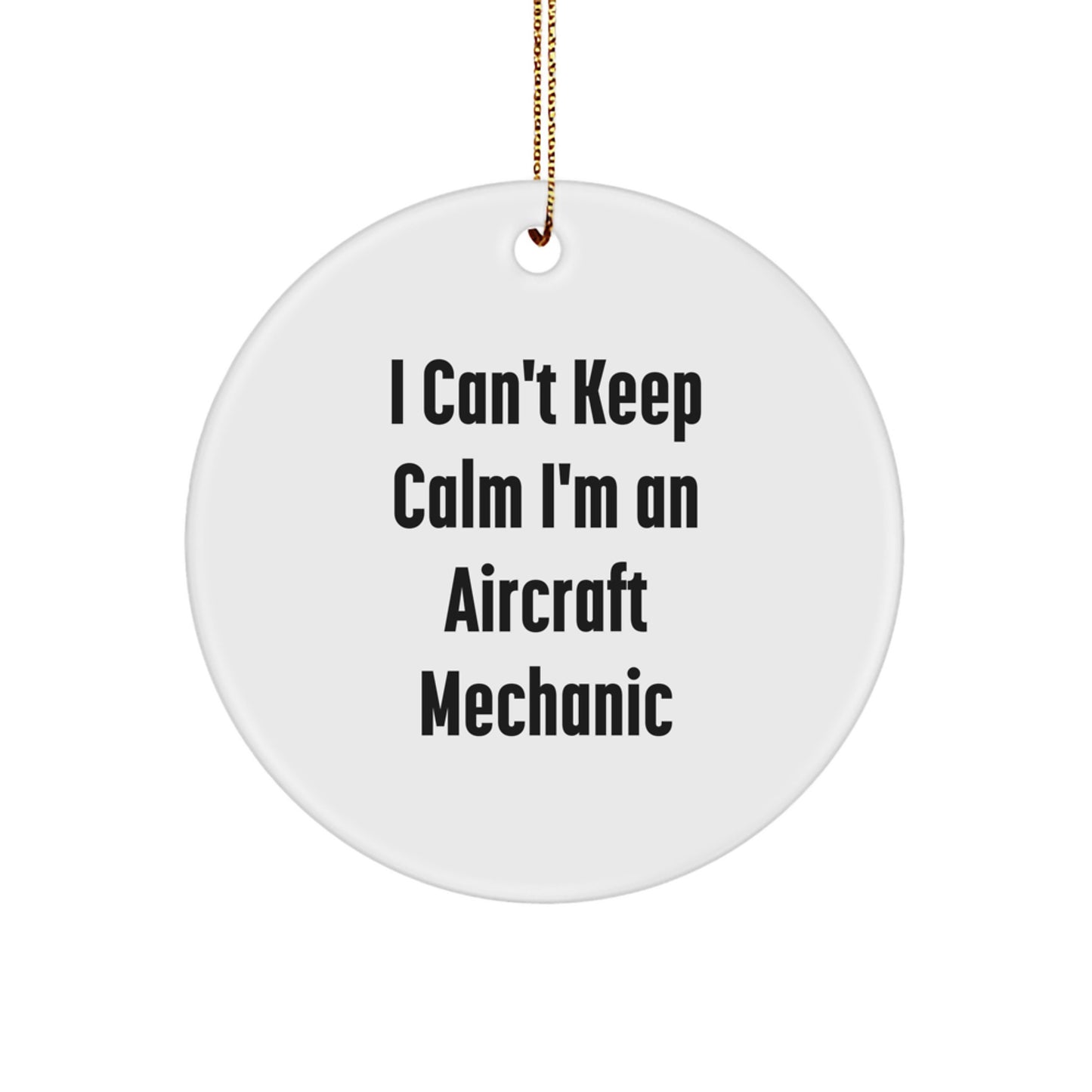 Funny Aircraft Mechanic Gifts from Friends for Christmas Unique Ornaments - 'I Can't Keep Calm I'm An Aircraft Mechanic' - Image 1