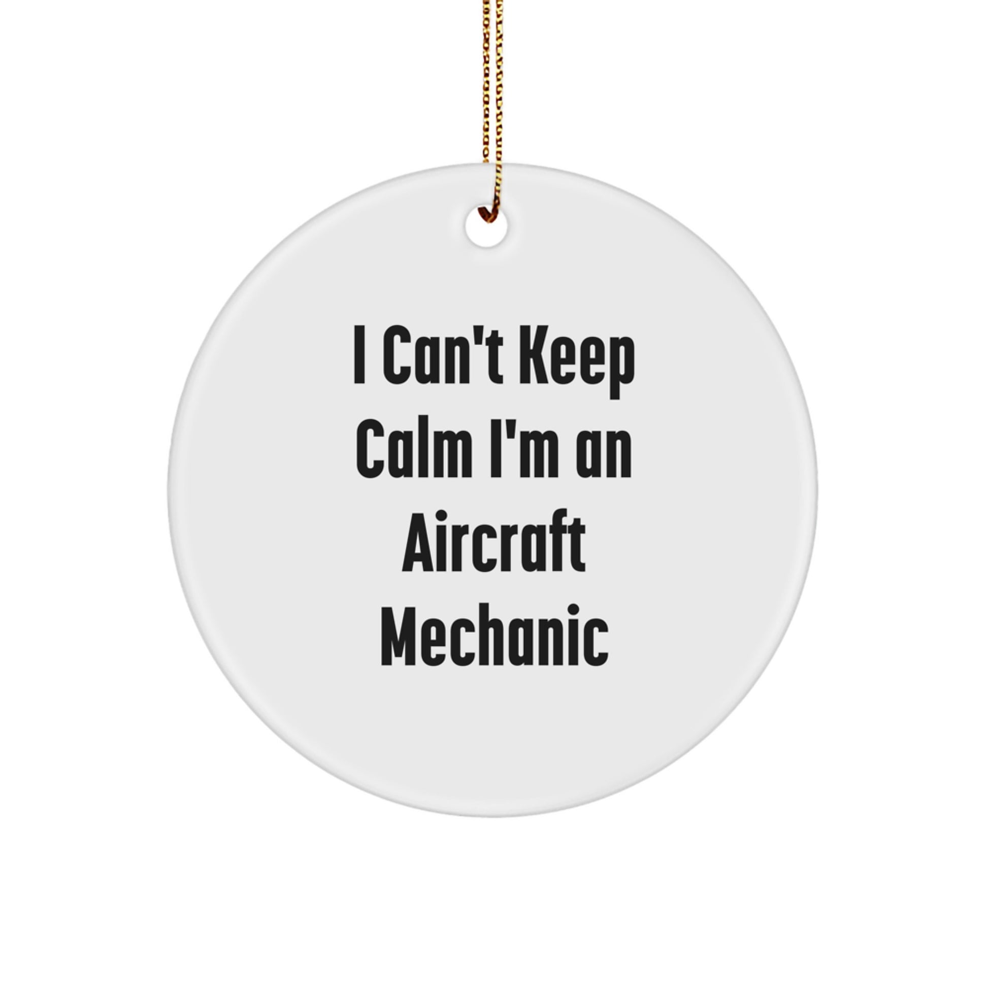Funny Aircraft Mechanic Gifts from Friends for Christmas Unique Ornaments - 'I Can't Keep Calm I'm An Aircraft Mechanic' - Image 1