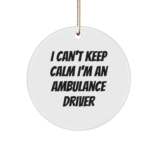 Ambulance Driver Gifts, Funny Quote Circle Ornament, Gifts from Friends for Ambulance Driver, Unique Christmas Unique Gifts for Him - Image 1