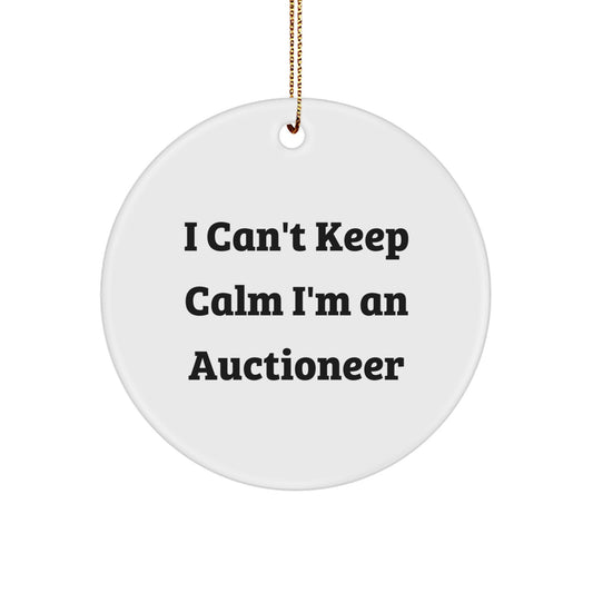 Funny Auctioneer Gifts - 'I Can't Keep Calm I'm An Auctioneer' Circle Ornament for Auctioneer Enthusiasts, Friends, or Family - Christmas Unique Gifts from Men - Image 1