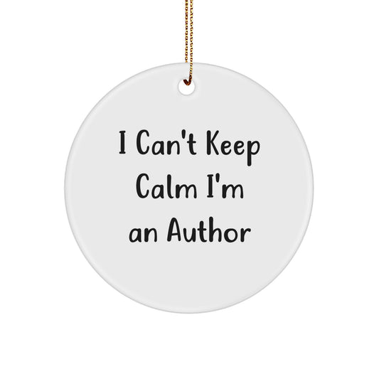 Funny Author Gifts from Friends for Christmas - 'I Can't Keep Calm I'm An Author' Circle Ornament, Author Decor, Unique Gift - Image 1