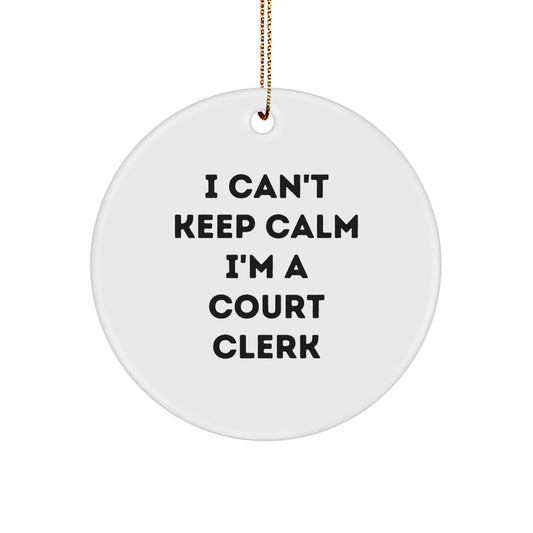Funny Court Clerk Gifts I Can't Keep Calm Circle Ornament, Gifts from Friends to Court Clerk, Christmas Unique Gifts for Court Clerk Men Women Coworkers Family - Image 1