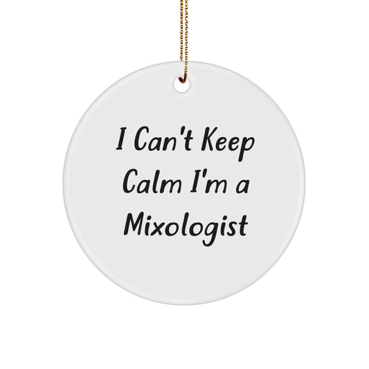 Gifts from Friends, Funny Mixologist Circle Ornament, I Can't Keep Calm, Unique Christmas Unique Gifts for Him or Her, Mixologist Gifts - Image 1