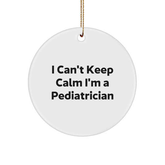 Funny Pediatrician Gifts for Christmas - 'I Can't Keep Calm I'm A Pediatrician' Circle Ornament Gifts from Family - Image 1