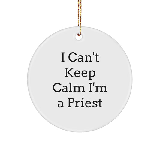Funny 'I Can't Keep Calm I'm A Priest' Circle Ornament for Priest Gifts, Christmas Unique Presents from Family, Friends, Coworkers - Image 1