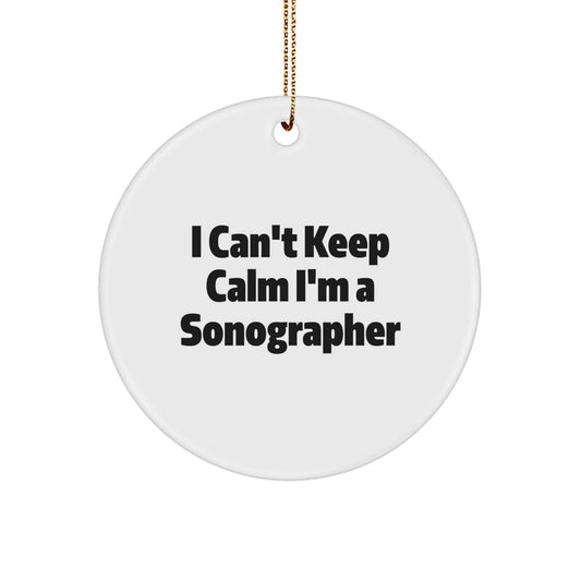 Funny Sonographer Gifts from - I Can't Keep Calm I'm A Sonographer Circle Ornament for Christmas - Image 1