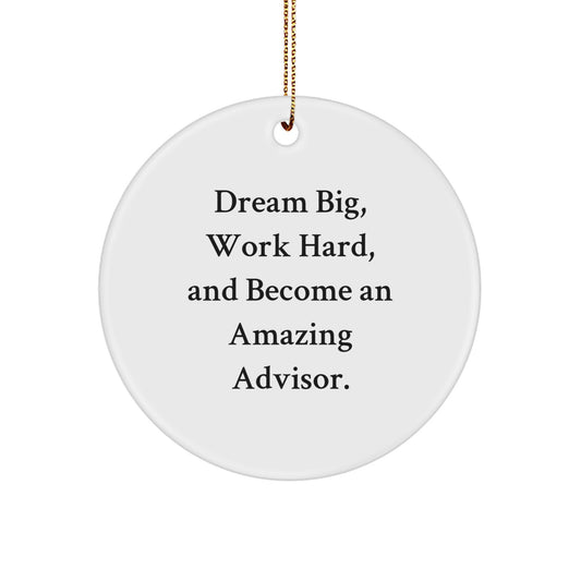 Inspirational Advisor Gifts from Friends, 'Dream Big Work Hard Become Amazing', Circle Ornament for Christmas - Image 1