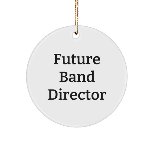 Funny Future Band Director Gifts from Friends for Christmas Circle Ornament - 'Future Band Director' Quote, White MDF Material, 2.75" Tall - Image 1