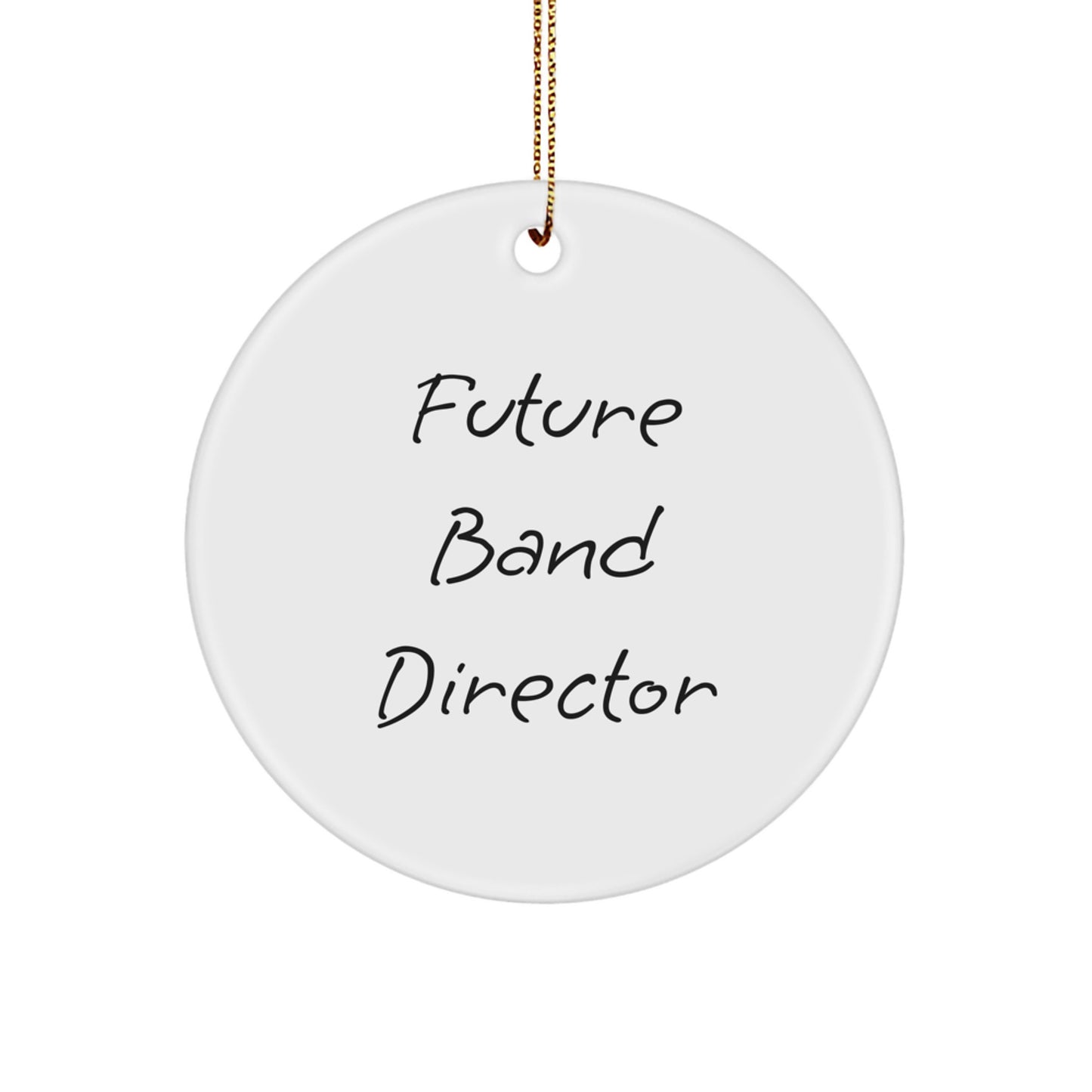Funny Quote for Band Director, Circle Ornament for Christmas Unique Gifts from Friends, Gifts for Future Band Directors - Image 1