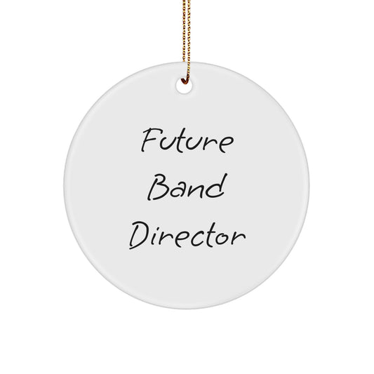 Funny Quote for Band Director, Circle Ornament for Christmas Unique Gifts from Friends, Gifts for Future Band Directors - Image 1