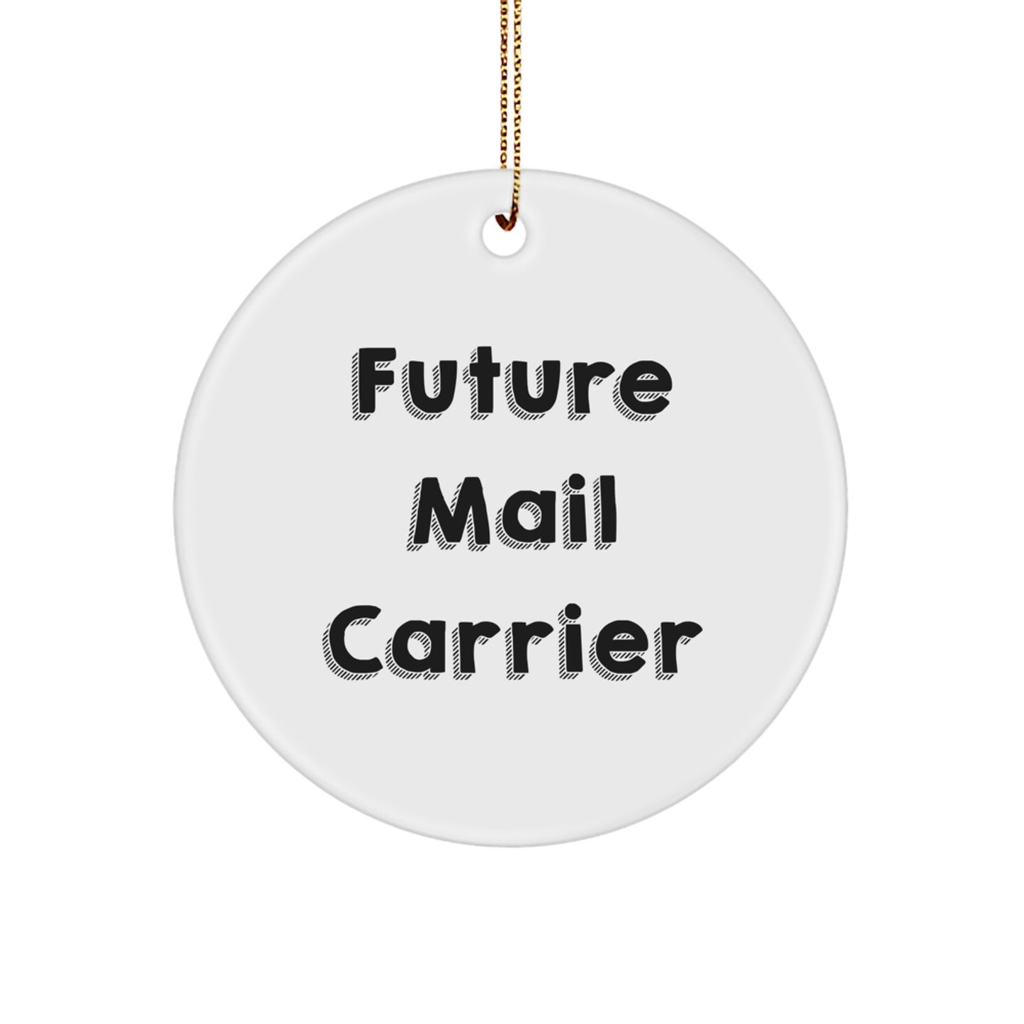 Funny Mail Carrier Gifts for Future Mail Carrier, Circle Ornament, Christmas Unique Gifts from Friends, Family, or Coworkers - Image 1