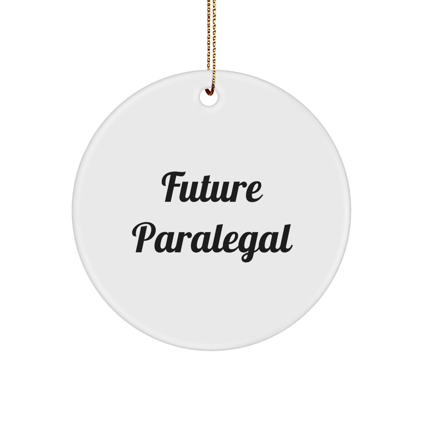 Funny Future Paralegal Circle Ornament Gifts from Friends, 'Future Paralegal' Quote, Christmas Unique Gifts for Paralegal - Image 1