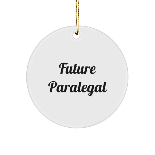 Funny Future Paralegal Circle Ornament Gifts from Friends, 'Future Paralegal' Quote, Christmas Unique Gifts for Paralegal - Image 1