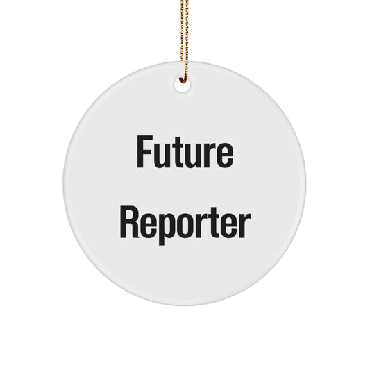 Funny Future Reporter Circle Ornament, Gifts from Friends to Reporter, for Reporter, Christmas Unique Gifts, Men, Women, Family, Friends - Image 1