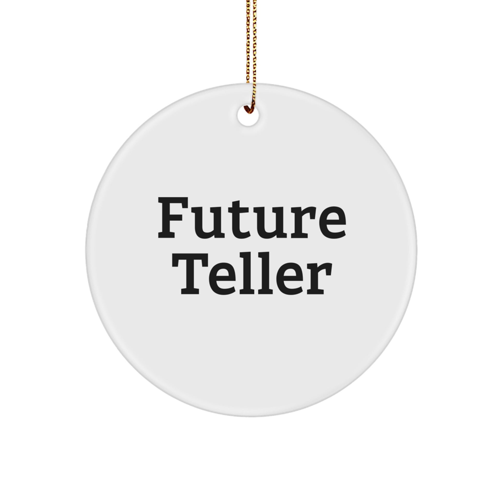 Funny Teller Gifts - Future Teller Circle Ornament for Teller Lovers, Gifts from Friends, Gifts for Teller, Christmas Unique Gifts, Durable MDF Circle Ornament with High-Gloss Finish - Image 1