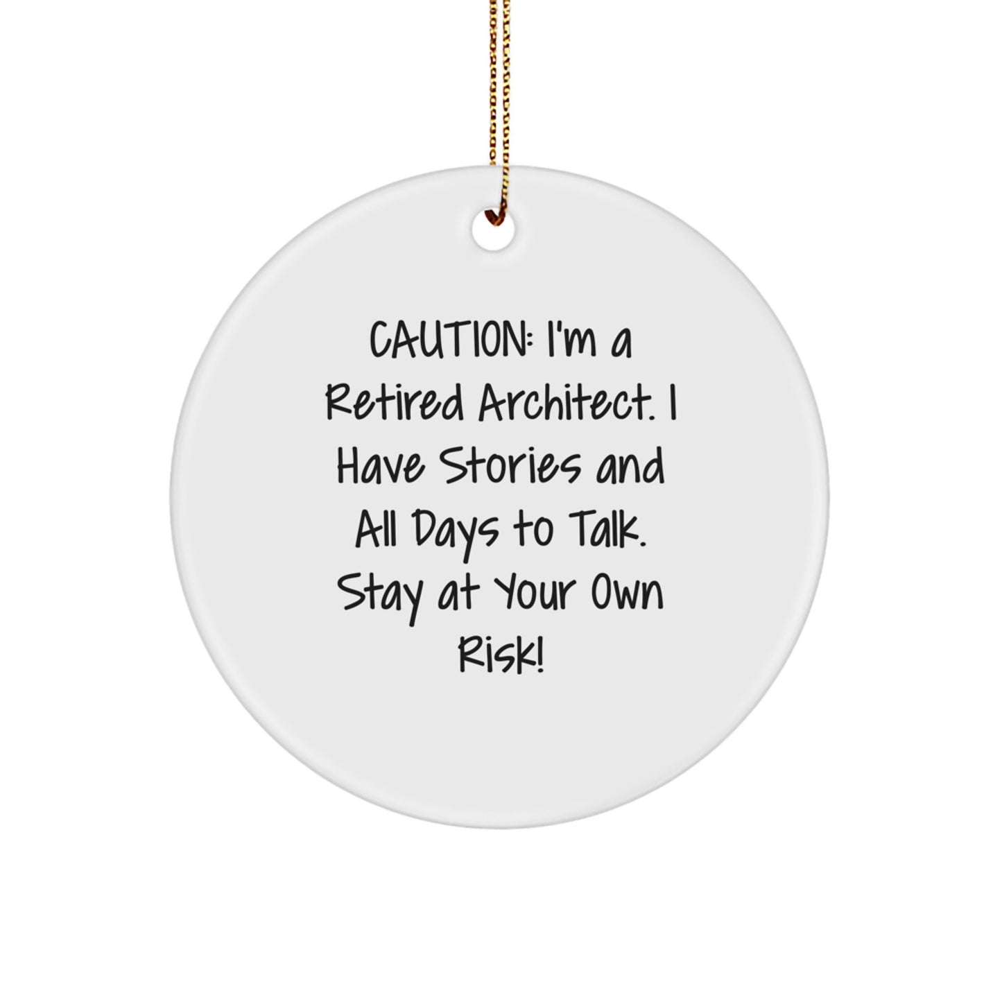 Architect Gifts: Caution Funny Circle Ornament from Friends for Christmas - Image 1