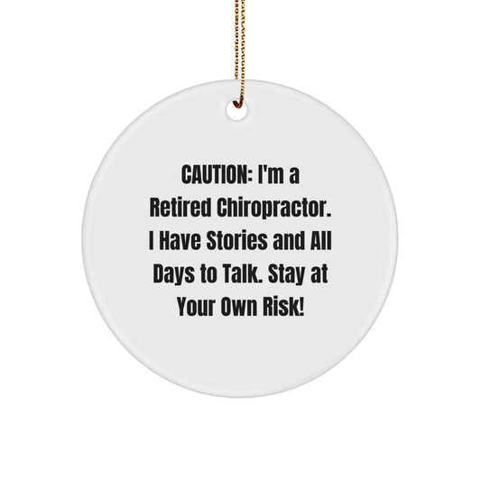 Chiropractor Gifts from Men - Funny Circle Ornament for Christmas, 'Caution: I'm A Retired Chiropractor...' Quote, Unique Gifts for Chiropractor Friends and Family - Image 1