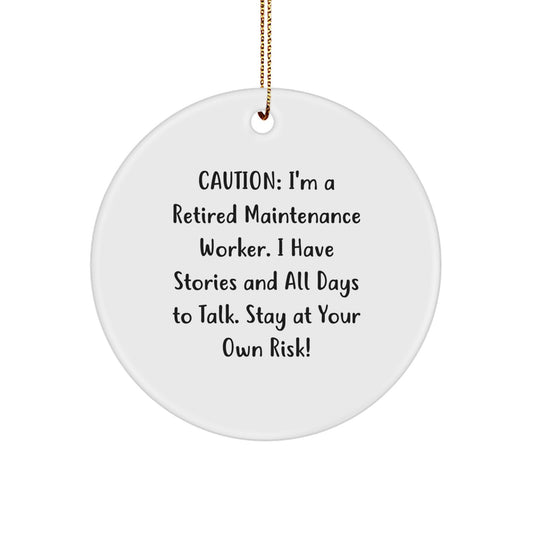 Caution: Funny Gifts for Maintenance Workers! Gifts from Men for Coworkers - White Circle Ornament, Christmas Unique Ideas - Image 1