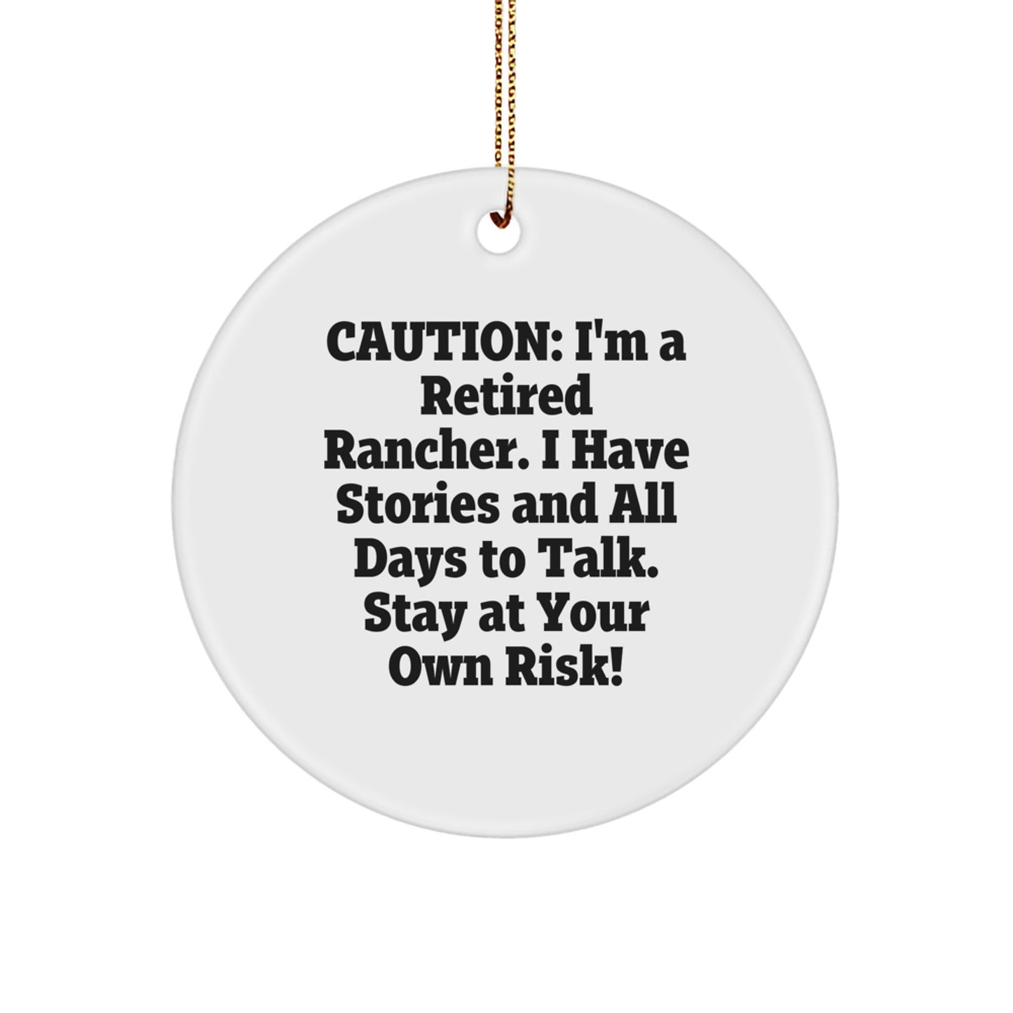 Funny Rancher Gifts from Friends - Christmas Circle Ornament with Caution Quote - 2.75" Tall, 0.5 oz, White, Durable MDF - Image 1