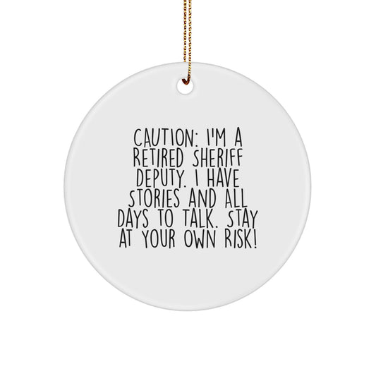 Funny Sheriff Deputy Gifts, Caution: I'm Retired, Circle Ornament for Men, Christmas Unique Gifts from Family - Image 1