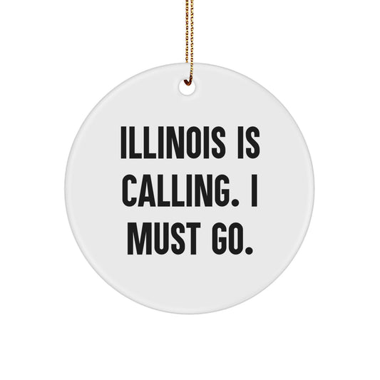 Illinois Calling Gifts from Friends - Funny Circle Ornament for Illinois Lovers, Christmas Decorations for Home, Office, or Family Unique Gifts - Image 1