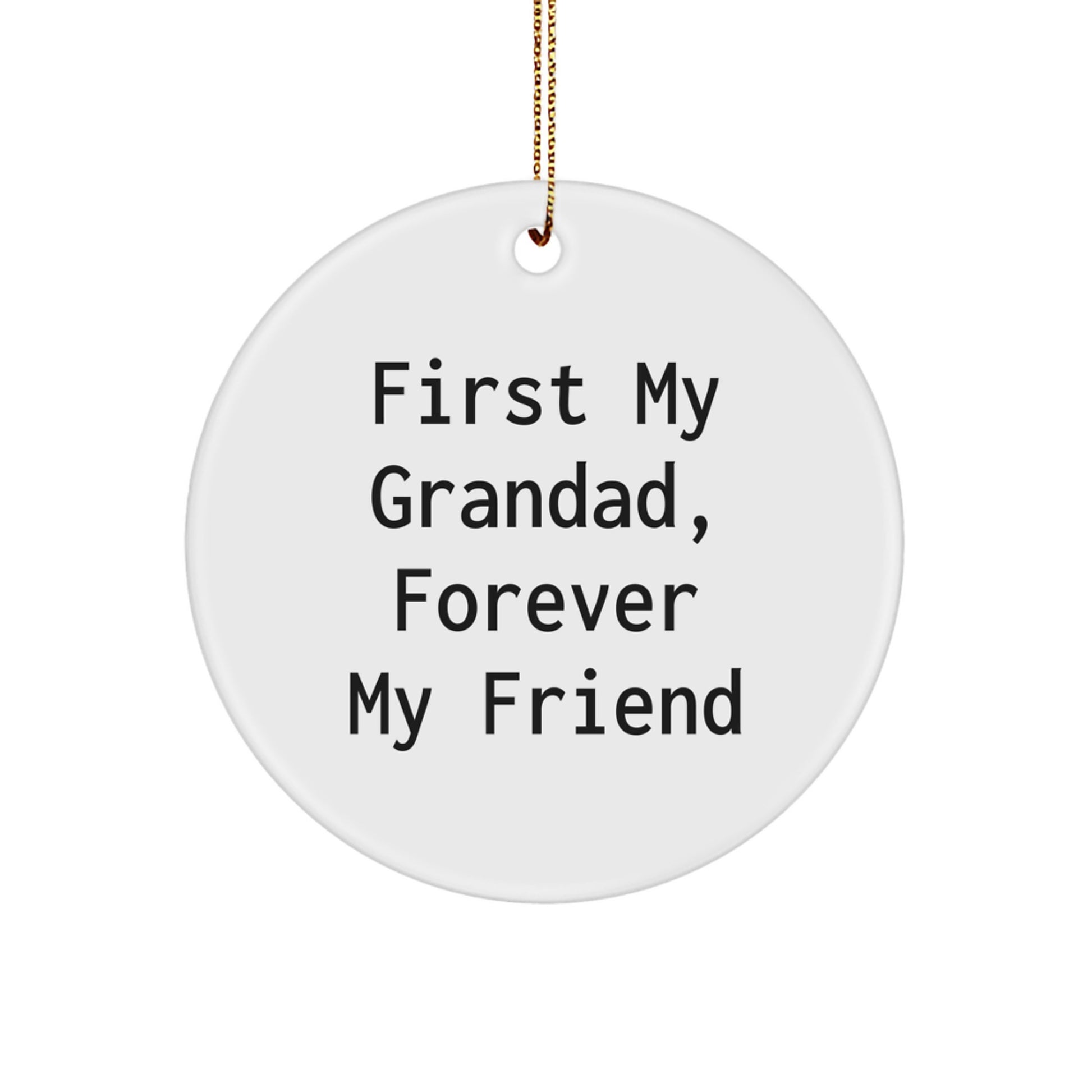 Grandad's Forever Friend Circle Ornament, Gifts from Men, Gifts for Grandad, Funny Quote - Image 1
