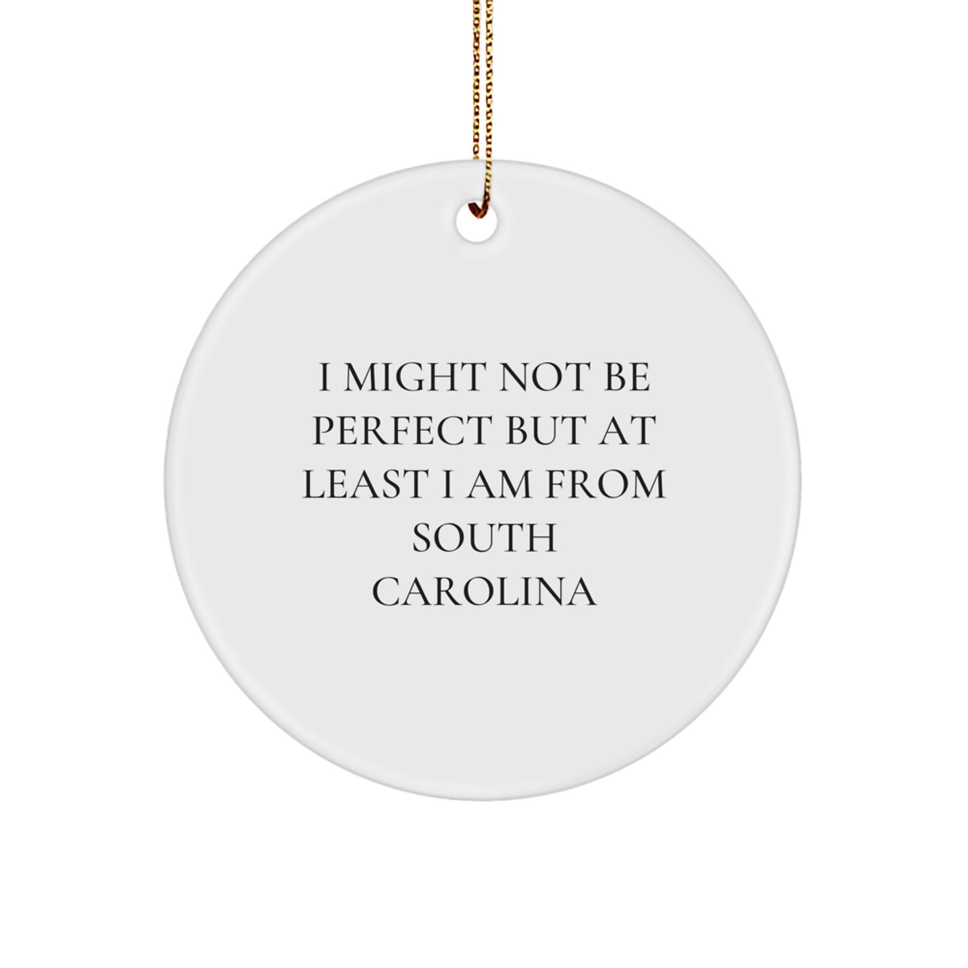 South Carolina Gifts, Funny Quotes, Circle Ornament, Gifts from South Carolina for Family, Friends, or Coworkers, Christmas Unique Gifts - Image 1