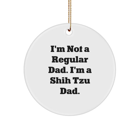 Shih Tzu Dog Dad Circle Ornament, Funny Quote Gifts from Friends for Christmas Unique Ornaments for Men Women Family - Image 1