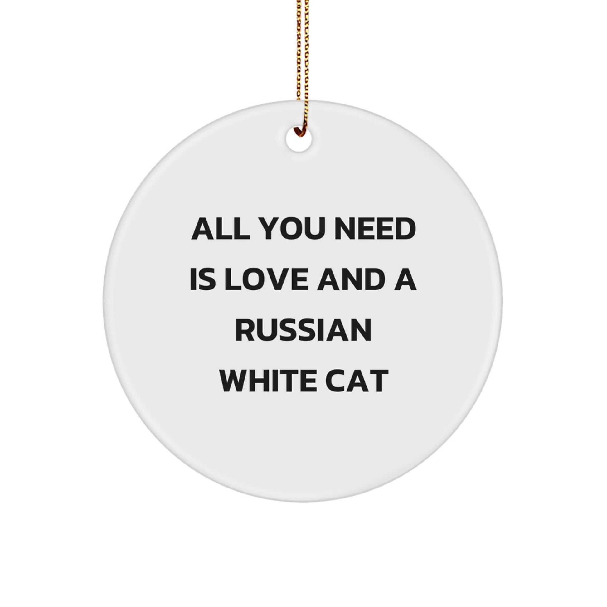 Russian White Cat Circle Ornament, Funny Quote Gifts from Family for Christmas - Image 1