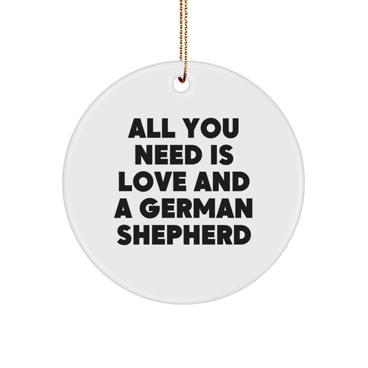 German Shepherd Dog Lover's Funny Gift, Gifts from Friends for German Shepherd Dog Owners, Circle Ornament for Christmas - All You Need Is Love - Image 1
