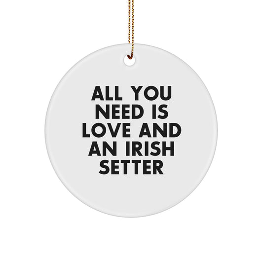 Irish Setter Dog Lover Gifts from Friends to Family - 'All You Need Is Love' Circle Ornament for Christmas - Image 1