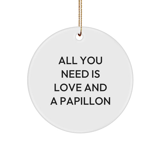 Papillon Dog Gifts from Friends, Inspirational Circle Ornament, All You Need Is Love, Christmas Unique Papillon Dog Lover Ornament for Home Decor - Image 1