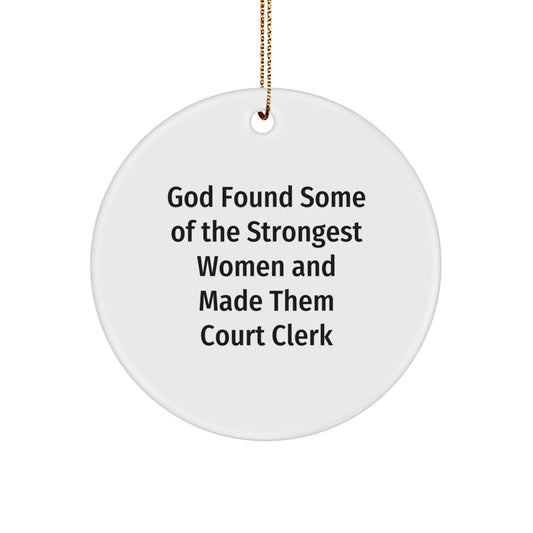 Funny Court Clerk Gifts from God Found Some Of The Strongest Women - Circle Ornament for Women Court Clerks, Christmas Unique Gifts for Family - Image 1