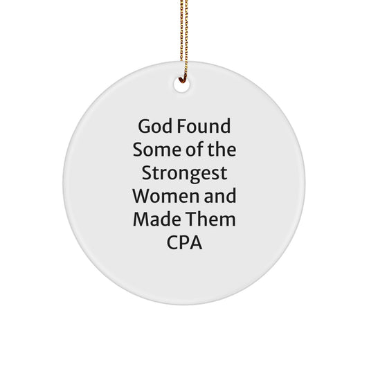 CPA Gifts from God Found Some Of The Strongest Women And Made Them Funny Circle Ornaments for Christmas - Image 1