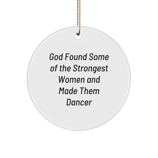 Dancer Inspired Circle Ornament, Funny Quote Gifts from Friends for Women, Christmas Unique Gifts - Image 1