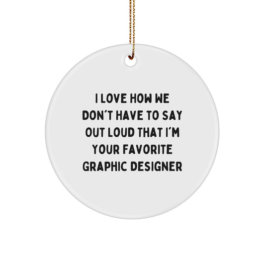 Funny Graphic Designer Gifts from Friends to Favorite Graphic Designer, Circle Ornament for Christmas - Image 1