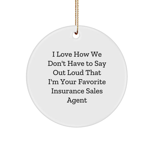 Insurers' Favorite Gifts for Insurance Sales Agents - Circle Ornament with Funny Quote from Friends - Image 1
