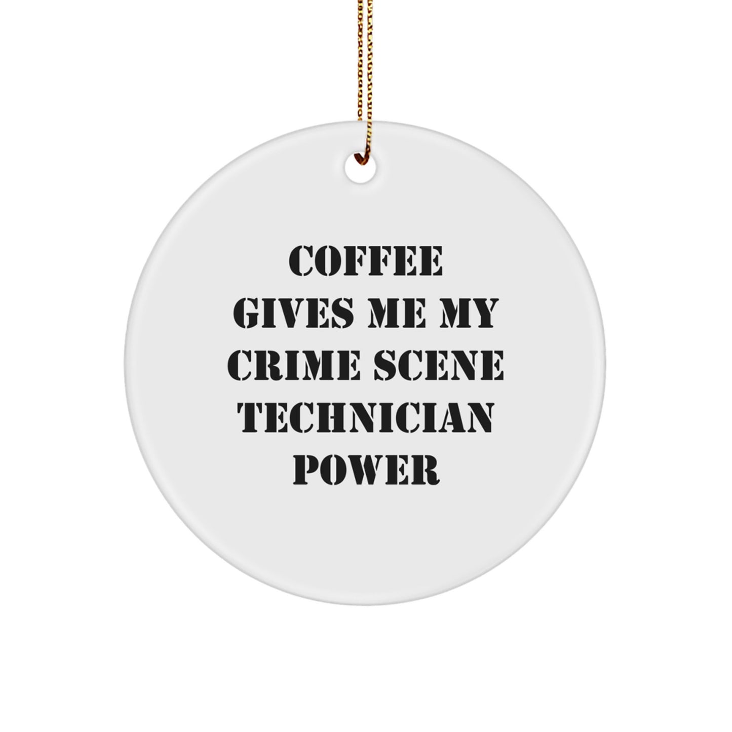Crime Scene Technician Gifts from Friends - 'Coffee Gives Me My Power' Circle Ornament, White, 2.75" tall, Perfect for Christmas - Image 1