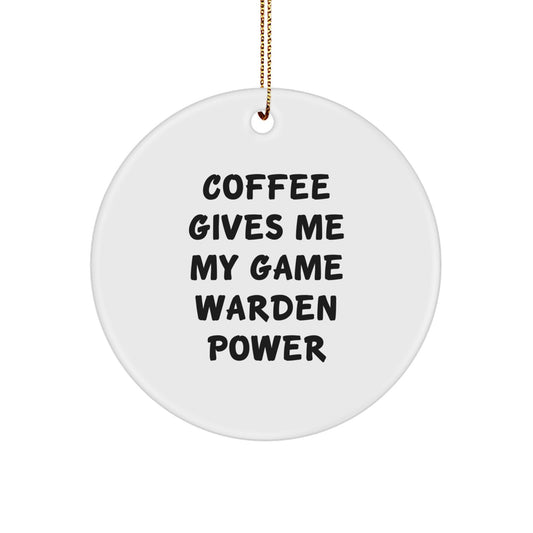 Game Warden Circle Ornament Gifts from Men to Game Warden, Funny Coffee Quote, Christmas Unique Gifts - Image 1