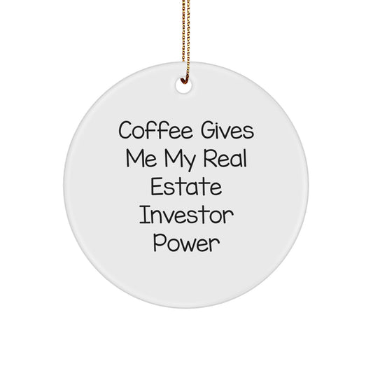 Real Estate Investor Circle Ornament Gifts from Friends for Christmas Funny Quote 'Coffee Gives Me My Real Estate Investor Power' - Image 1