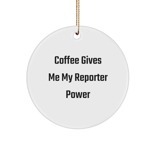 Funny Reporter Gifts for Men or Women - Coffee Gives Me My Reporter Power Circle Ornament, Gifts from Family, Friends, or Coworkers for Christmas - Image 1