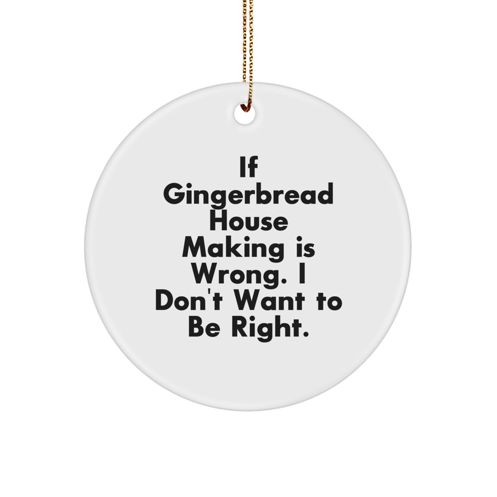 Gingerbread House Making Enthusiasts' Delight, Funny Quote, Circle Ornament Gifts for Family, Friends, and Coworkers from Christmas - Image 1