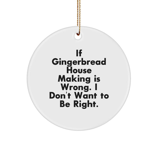 Gingerbread House Making Enthusiasts' Delight, Funny Quote, Circle Ornament Gifts for Family, Friends, and Coworkers from Christmas - Image 1