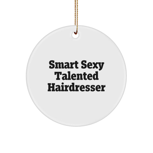 Smart Sexy Talented Hairdresser Circle Ornament Gifts from Friends for Christmas - Image 1