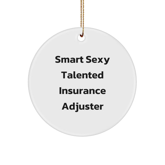 Sexy Insurance Adjuster Gifts for Men or Women, Funny Circle Ornament, 'Smart Sexy Talented' Quote, Christmas Unique Gifts from Friends or Family - Image 1