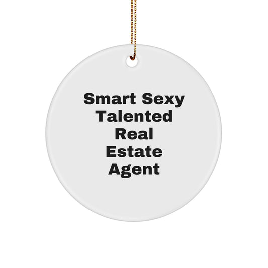 Smart Sexy Talented Real Estate Agent Gifts for Christmas - 'Real Estate Agent' Circle Ornament, Funny Quote, White Color, 2.75\ - Image 1